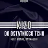 Kizo - Do ostatniego tchu (feat. Brahu Raskagavi) - Single